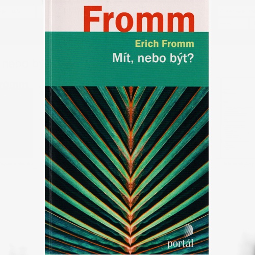 Levně Mít nebo být, Erich Fromm