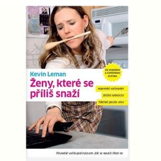 Ženy, které se příliš snaží - Kevin Leman