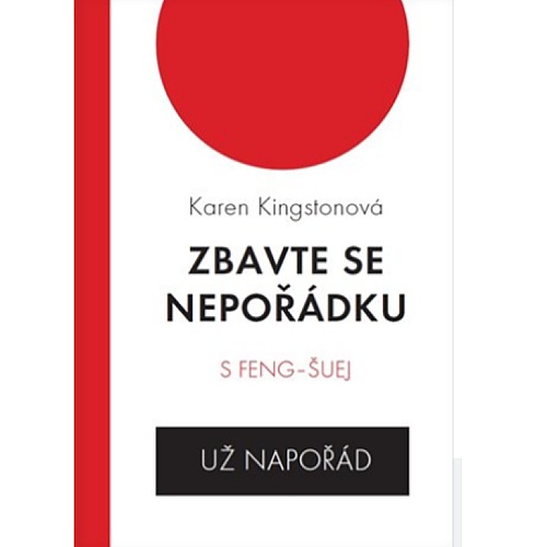 Zbavte se nepořádku s feng-šuej - Karen Kingston