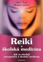 Reiki a školská medicína - O. Klatt, N. Lindner