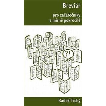 Breviář pro začátečníky - Radek Tichý