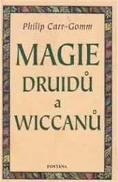 Magie druidů a wiccanů, Philip Carr-Gomm