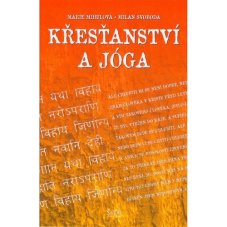 Křesťanství a jóga, M. Mihulová - M. Svoboda