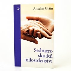 Sedmero skutků milosrdenství - Anselm Grün