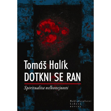 Dotkni se ran, Tomáš Halík