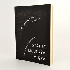 Stát se moudrým mužem - Richard Rohr, J. Martos