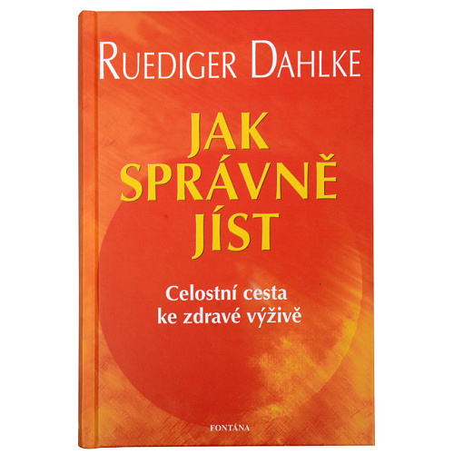 Jak správně jíst - Ruediger Dahlke