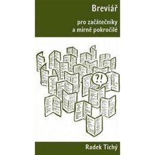 Breviář pro začátečníky - Radek Tichý