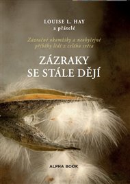 Zázraky se stále dějí - Luise L. Hay