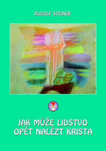 Jak může lidstvo opět najít Krista - R. Steiner