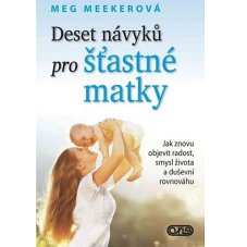 Deset návyků pro šťastné matky - M. Meekrová