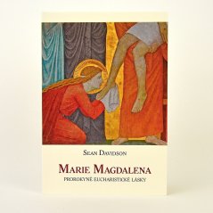 Marie Magdalena, prorokyně eucharistické lásky