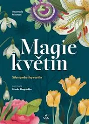 Magie květin - síla symboliky rostlin