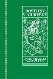 Rostliny v Ájurvédě, David Frawley, Vasant Lad